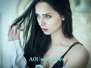 A0UseMe4Sex