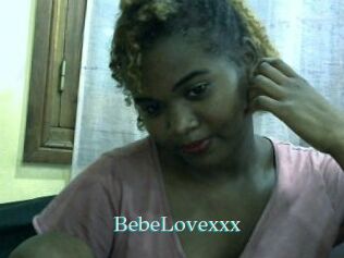 BebeLovexxx