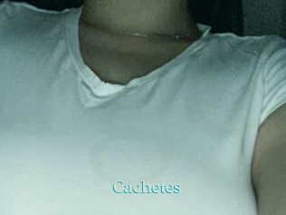 Cachetes