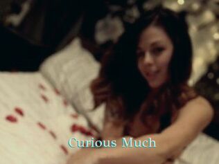 Curious_Much