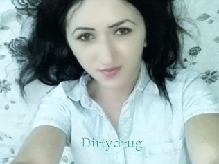 Dirtydrug