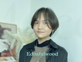 Editafulwood