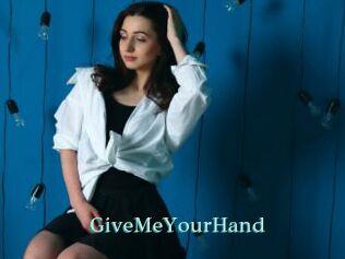 GiveMeYourHand