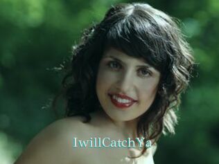 IwillCatchYa