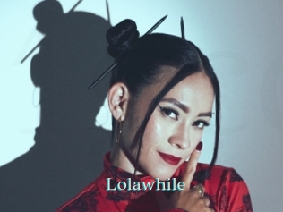 Lolawhile