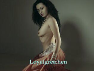 Loyalgretchen