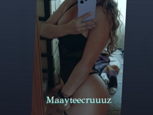 Maayteecruuuz