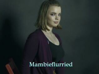 Mambieflurried