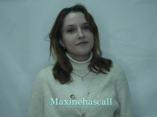 Maxinehascall