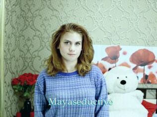 Mayaseductive