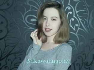 Mikawannaplay