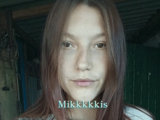 Mikkkkkis