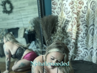 Nohaloneeded