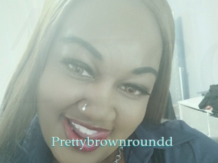 Prettybrownroundd