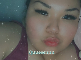 Quueeennn