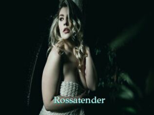 Rossatender