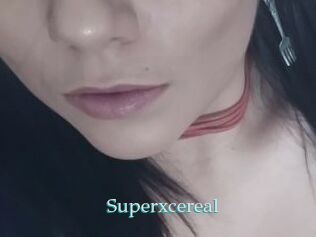 Superxcereal