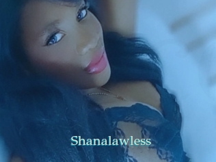 Shanalawless