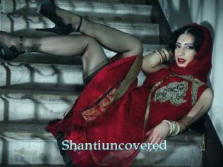 Shantiuncovered