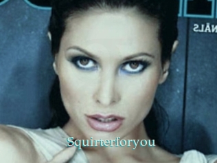 Squirterforyou