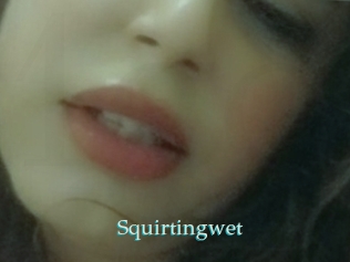 Squirtingwet