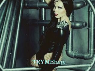 TRYMEhere