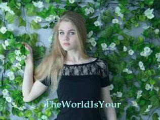 TheWorldIsYour