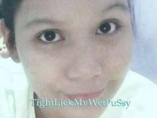 TightLickMyWetPuSsy