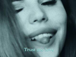 Trust_me_love