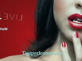 Testperformerooo
