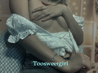 Toosweetgirl