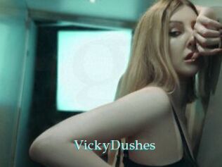VickyDushes