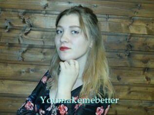 Youmakemebetter
