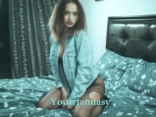 Yourrfanttasy